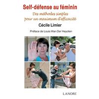 Self-défense au féminin - Des méthodes simples pour un maximum d'efficacité