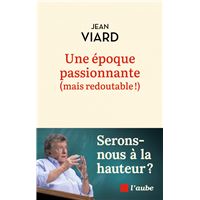 Une époque passionnante (mais redoutable)