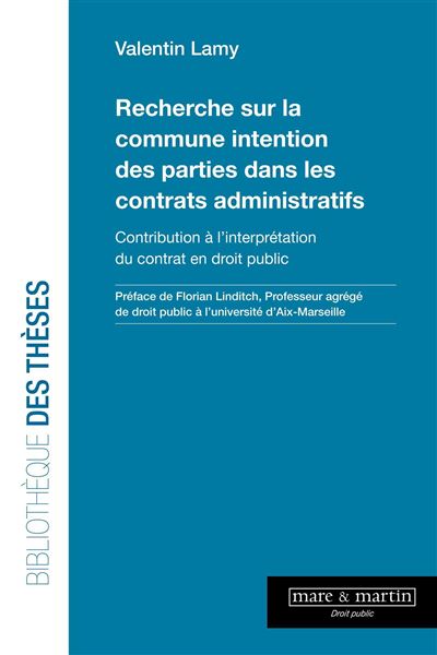 Recherche sur la commune intention des parties dans les contrats administratifs Contribution à l'interprétation du contrat en droit public - Valentin Lamy - Mare & Martin - broché - Etude - Mare Et Martin