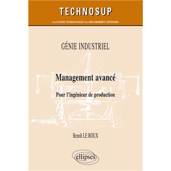GÉNIE INDUSTRIEL - Management avancé - Pour l’ingénieur de production (niveau B) - 1
