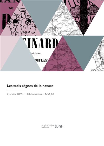 Les trois regnes de la nature Lectures d'histoire nature