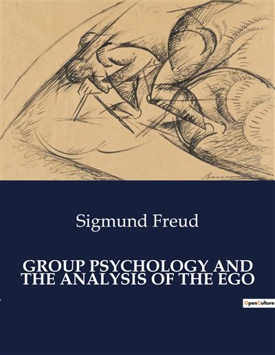 Group psychology and the analysis of the ego - Sigmund Freud - broché