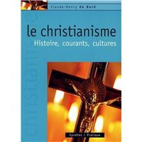 Le christianisme Histoire, courants, cultures - broché - Claude