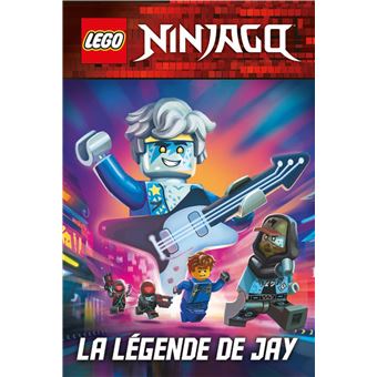 LEGO Ninjago LEGO ® NINJAGO ® La légende de Jay Stacia Deutsch