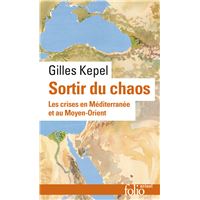 Sortir du chaos. Les crises en Méditerranée et au Moyen-Orient
