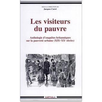 Visiteurs du pauvre (Les). Anthologie d'enquêtes britanniques - 1