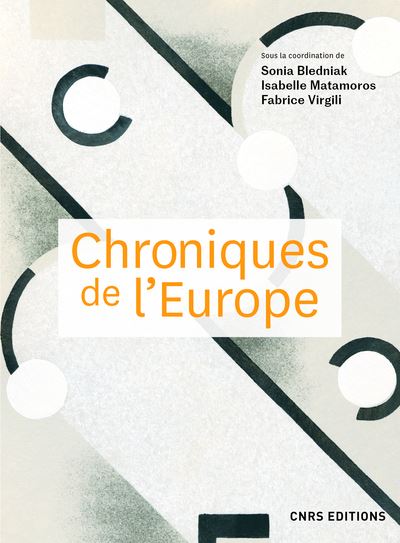 Chroniques de l'Europe - Sonia Bledniak - Cnrs Eds - broché - Etude