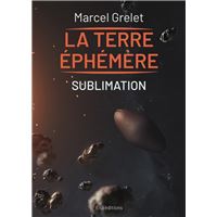 Terre éphémère Tome IV Sublimation