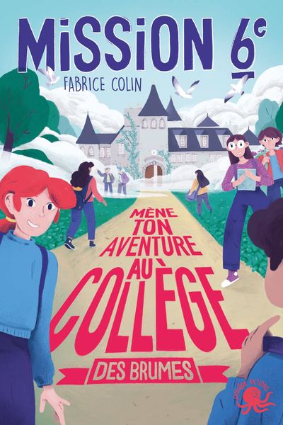 Mission Sixieme - Mene ton aventure au college des brumes - 