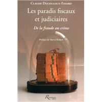 Les paradis fiscaux et judiciaires - De la fraude au crime