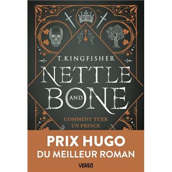 Nettle & Bone Comment tuer un prince broché T. Kingfisher Achat