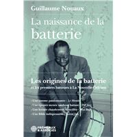 La Naissance De La Batterie-les Origines De La Batterie Et Les Premiers Batteurs A La Nouvelle-orleans