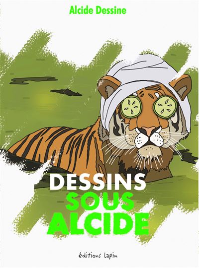 Dessins sous Alcide - Alcide Dessine - cartonné