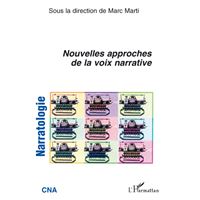 Nouvelles approches de la voix narrative