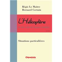 L'Hélicoptère et son code de bonne conduite-Situations particulières