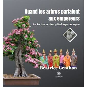 Quand les arbres parlaient aux empereurs - 1