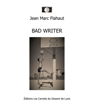 Bad writer - Jean-Marc Flahaut - broché