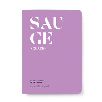 La Sauge sclarée en parfumerie - Le Collectif Nez - Nez Editions - broché - Guide