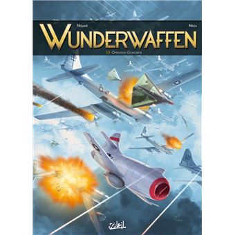 Wunderwaffen - Opération Gomorrhe : Wunderwaffen T15 - Opération Gomorrhe