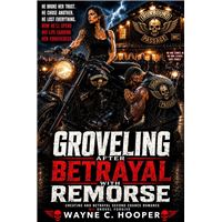 Groveling After Betrayal with Remorse
