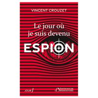 Le jour où je suis devenu espion