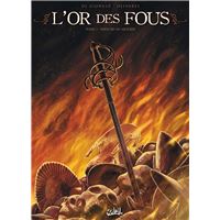 L'Or des fous T03 - Vaincre ou mourir