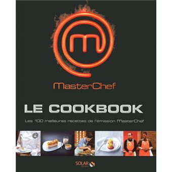 MasterChef - Les 100 meilleures recettes de l'émission MasterChef ...
