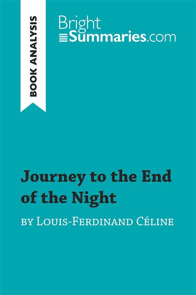 Journey to the End of the Night by Louis-Ferdinand Céline (Book Analysis) -  Bright Summaries.com - broché