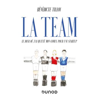 La Team - Le jour où j'ai quitté mon Comex pour une startup - 1