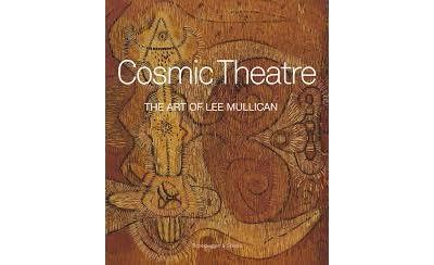 Cosmic Theatre The Art of Lee Mullican /anglais