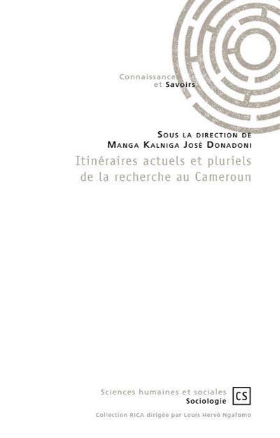 Itineraires actuels et pluriels de la recherche au cameroun -  MANGA KALNIGA JOSE D - broché