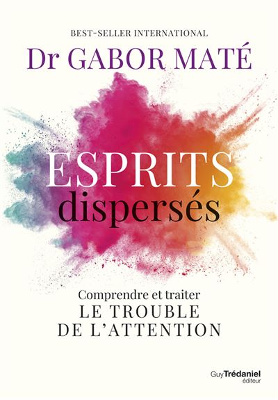 Esprits dispersés : Comprendre et traiter le trouble de l'attention - Gabor Maté (2026)