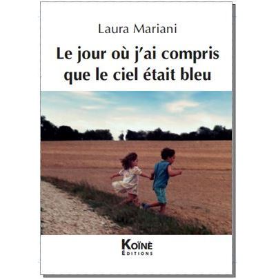 Le jour où j'ai compris que le ciel était bleu