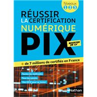 Réussir la certification PIX - Le numérique pour tous (Pix niveaux 1-2-3)