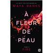 À Fleur de peau, T3 : Fire