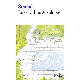 Luxe, calme & volupté - Poche - Jean-Jacques Sempé - Achat Livre
