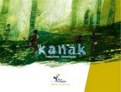 Kanak - Troisièmes chroniques -  Thiosse - broché