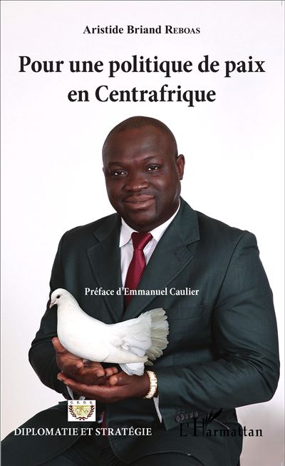 Pour une politique de paix en Centrafrique - Aristide Briand Reboas - broché 
