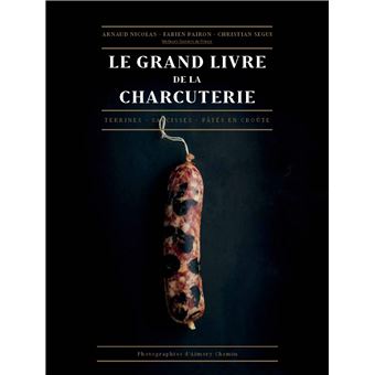 Le grand livre de la charcuterie - relié - Arnaud Nicolas, Fabien