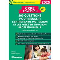 CRPE – Admission – 200 questions pour réussir l’entretien de motivation et les mises en situation professionnelles