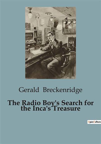 The Radio Boy's Search for the Inca's Treasure