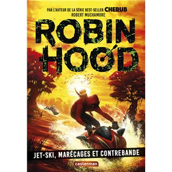 Robin Hood - Robin Hood, Jet-ski, marécage et contrebande T3 - 1