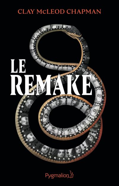 Le Remake - Clay McLeod Chapman - Pygmalion - broché - Roman