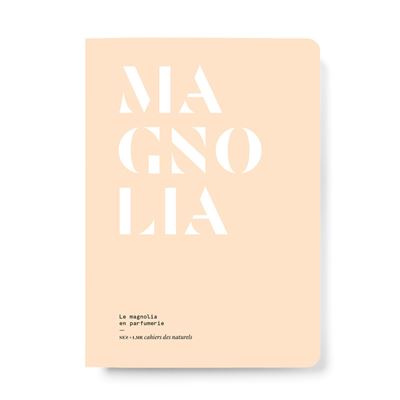 Le Magnolia en parfumerie - Le Collectif Nez - Nez Editions - broché - Guide