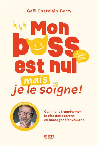 Mon boss est nul mais je le soigne - Gael Chatelain-Berry (2025)