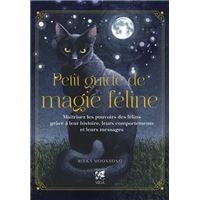 PETIT GUIDE DE MAGIE FELINE MAITRISEZ LES POUVOIRS DES FELIN