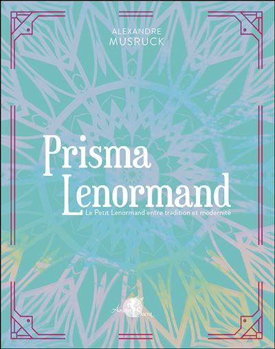 Prisma Lenormand - Le Petit Lenormand entre tradition et modernité - Coffret - Alexandre Musruck - Coffret