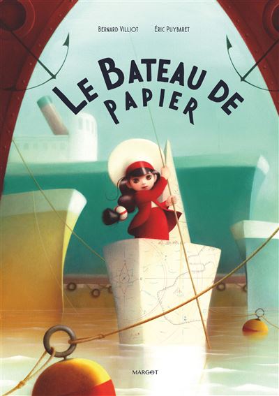 Le bateau de papier - Eric Puybaret - Margot - cartonné - Album jeunesse