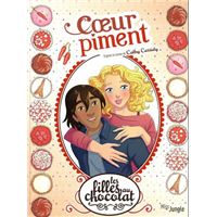 Les filles au chocolat - Tome 10 - Cœur Piment