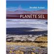 Planète sel - Histoire, culture et paysage féeriques